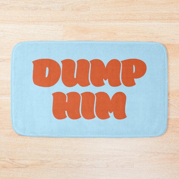 Item preview, Dump Him designed and sold by Jselz.