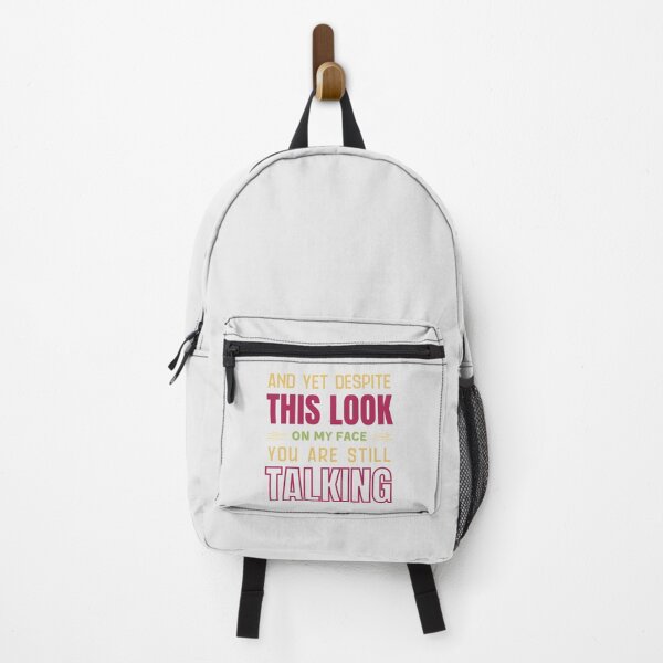 Item preview, AND YET DESPITE THIS LOOK ON MY FACE YOU ARE STILL TALKING designed and sold by PRINYOS.