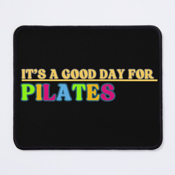 Item preview, Its a good day for Pilates  designed and sold by MtValleyDesign.