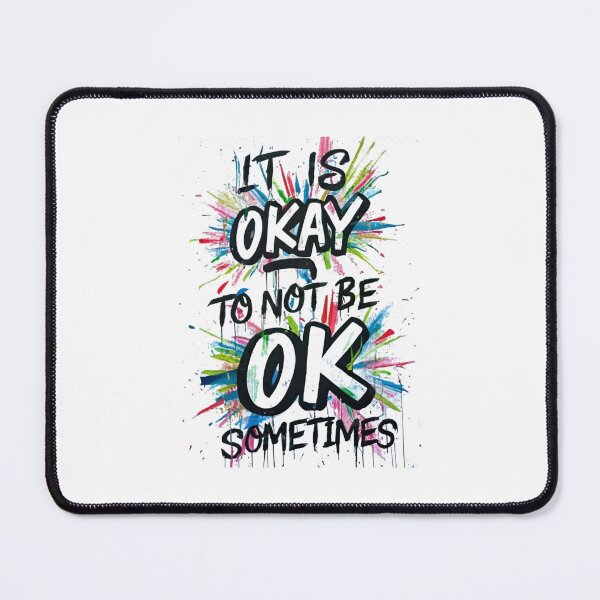 Item preview, It is OKAY to not be OK sometimes designed and sold by Merigold.