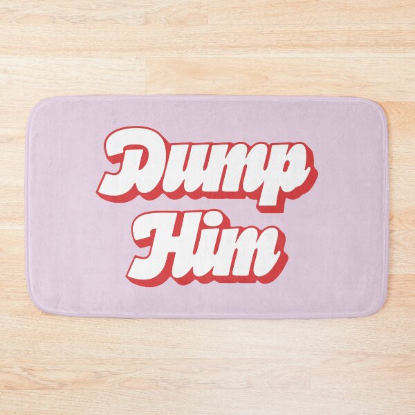 Item preview, Dump Him designed and sold by Jselz.