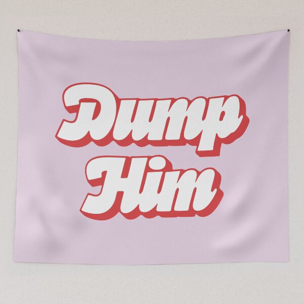 Item preview, Dump Him designed and sold by Jselz.