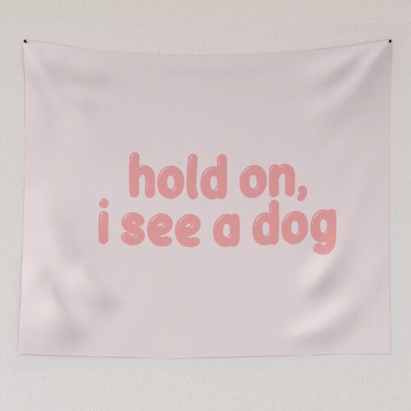 Item preview, Hold On, I See a Dog - Pink  designed and sold by ccooll.