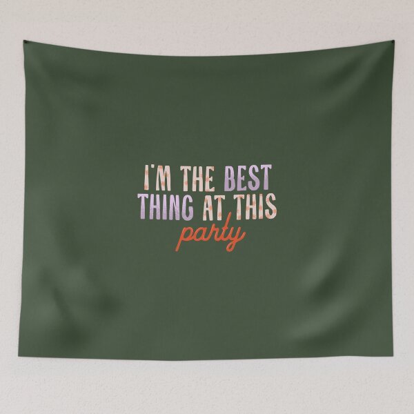 Item preview, I'm the best thing at this party!  designed and sold by wmilyyy.