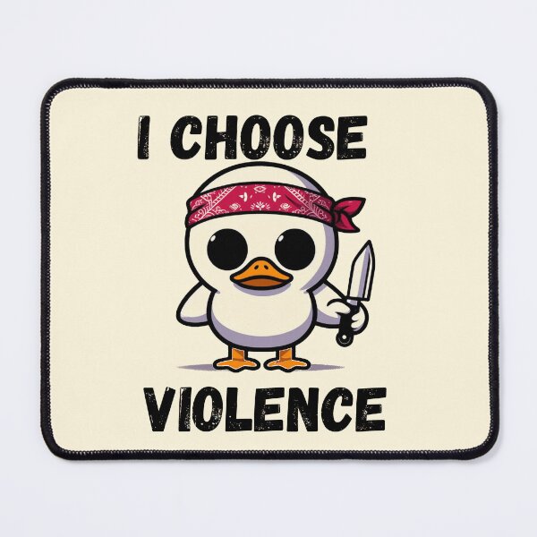Item preview, I Choose Violence Funny Duck designed and sold by Fictio ⭐⭐⭐⭐⭐.