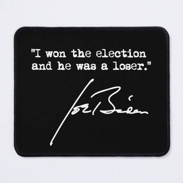 Item preview, I won the election and he was a loser - Joe Biden designed and sold by Thelittlelord.
