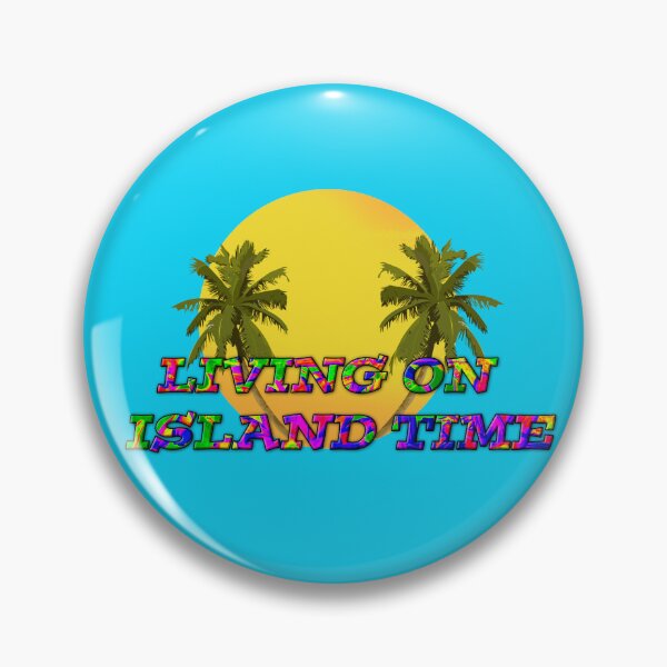 Item preview, LIVING ON ISLAND TIME, MEMES FOR T SHIRTS, T SHIRT QUOTES AND MORE designed and sold by Barbara Jean Photo Art And Design.