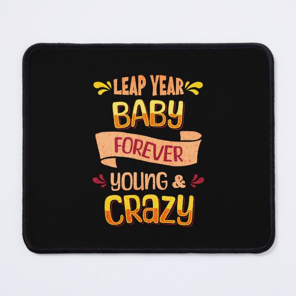 Item preview, Leap Year Baby Forever Young and Crazy 2024 Leap Year Birthday designed and sold by Got2BSnazzy.
