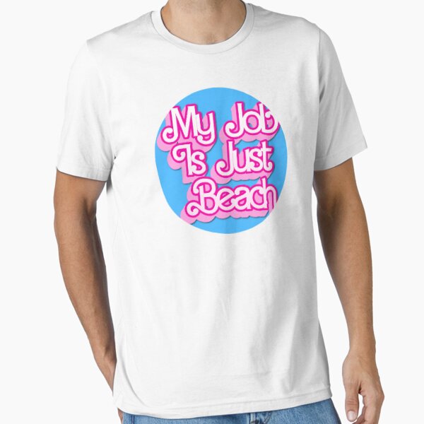 Item preview, My Job Is Just Beach t-shirt designed and sold by Baldazar.
