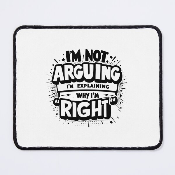 Item preview, Witty Right Argument designed and sold by creativechaster.