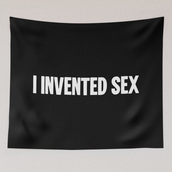 Item preview, I Invented Sex designed and sold by Good-Looking Corpse.