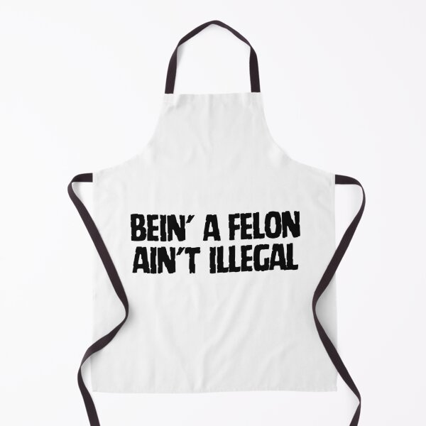 Item preview, Bein a Felon Ain't Illegal designed and sold by HolidayJawn.
