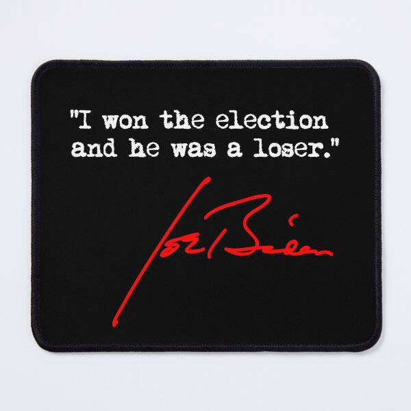 Item preview, I won the election and he was a loser - Joe Biden designed and sold by Thelittlelord.