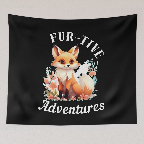 Item preview, Fur-Tive Adventures. fox quote designed and sold by FoxVibes.