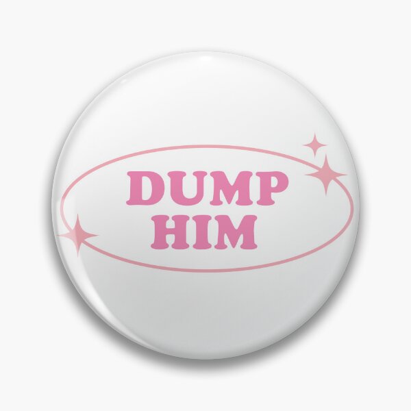 Item preview, Dump Him designed and sold by Milibella.