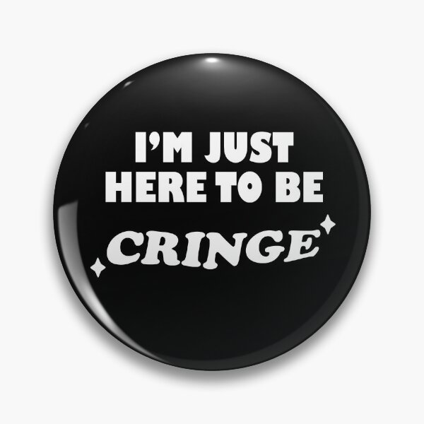 Item preview, I'm Just Here To Be Cringe designed and sold by SubtleSplit.