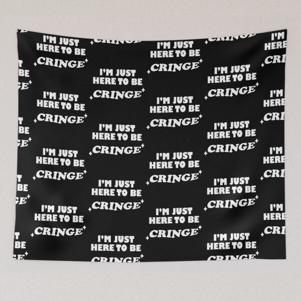 Item preview, I'm Just Here To Be Cringe designed and sold by SubtleSplit.