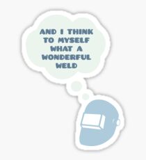 WONDERFUL WELD - Funny Welder Shirts And Gifts Sticker