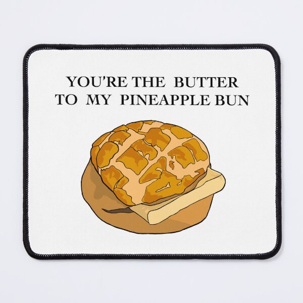 Item preview, My Butter to my Pineapple Bun designed and sold by veellustrate.
