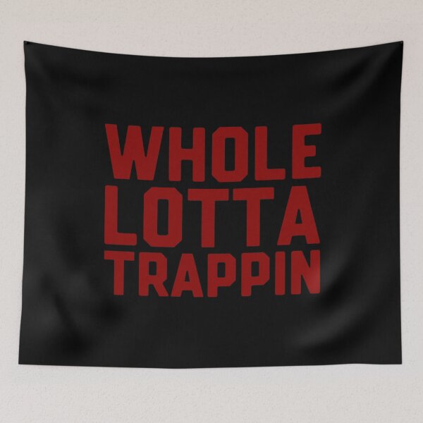 Item preview, Whole Lotta Trappin  designed and sold by DIRTYDUNNZ.