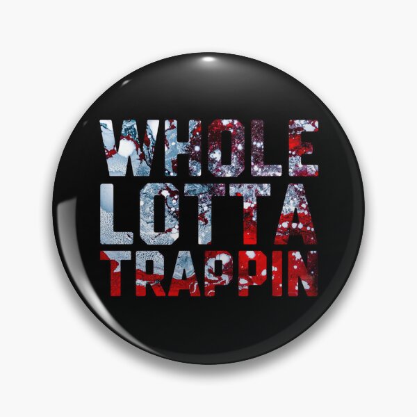 Item preview, Whole Lotta Trappin  designed and sold by DIRTYDUNNZ.