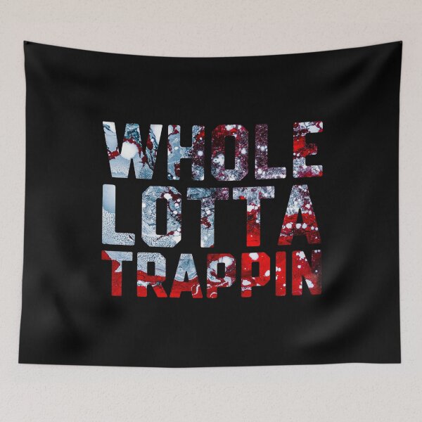 Item preview, Whole Lotta Trappin  designed and sold by DIRTYDUNNZ.
