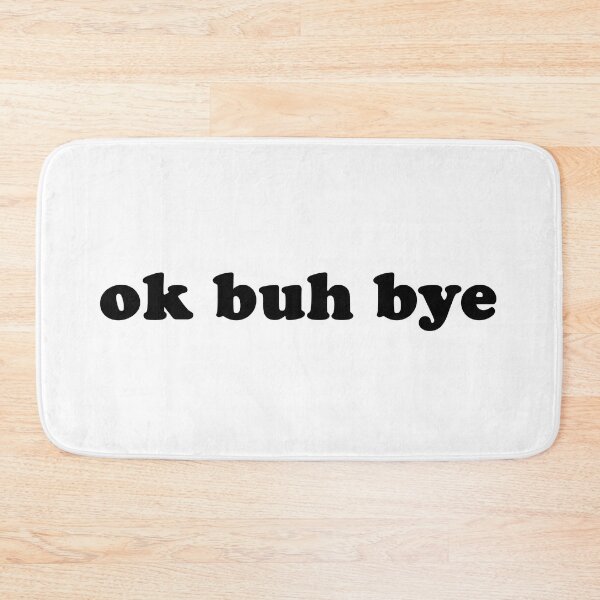 Item preview,  Ok Buh Bye designed and sold by planDpromotions.
