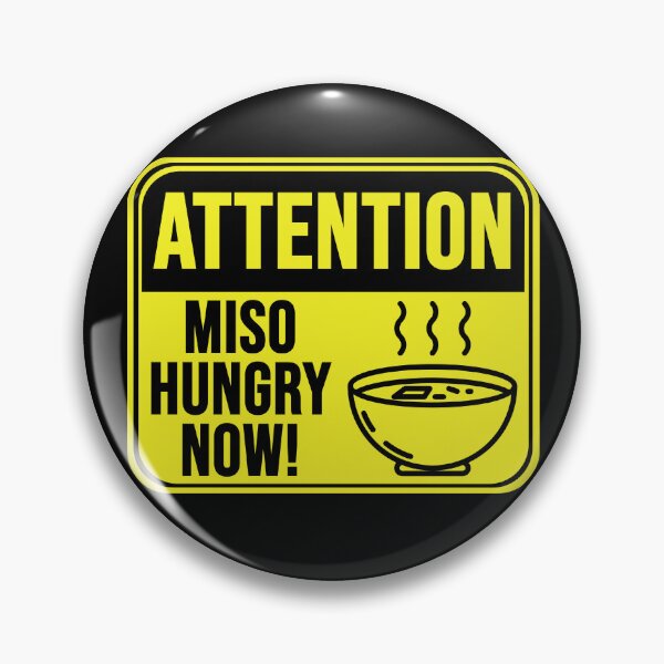 Item preview, Miso Hungry Now! designed and sold by MarkMySign.