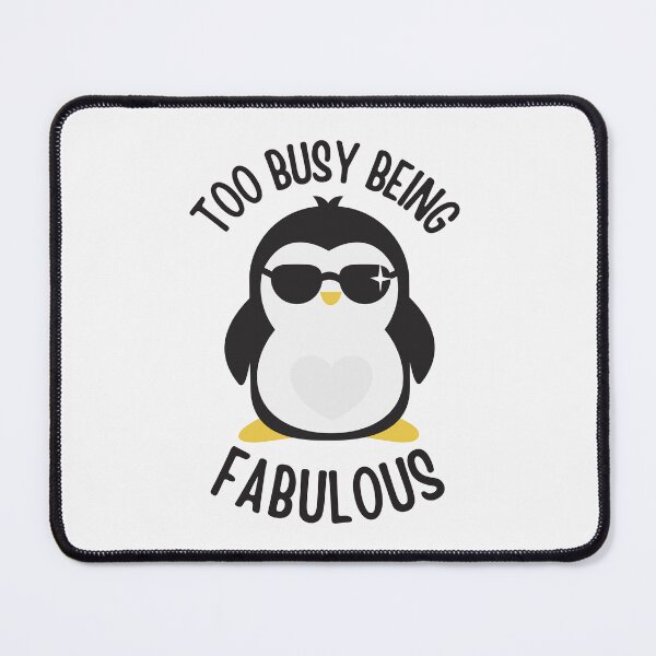 Item preview, Too busy being fabulous | funny quotes designed and sold by PurpleWay.