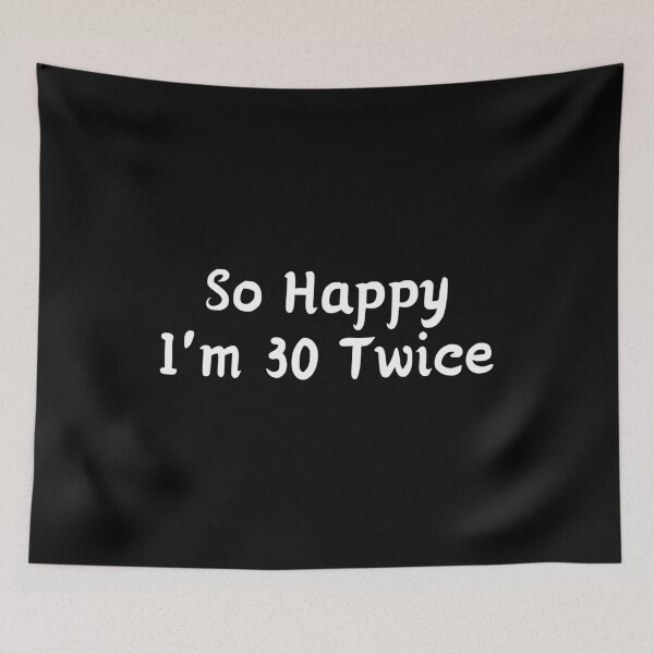 Item preview, So Happy I'm 30 Twice designed and sold by manandi1.