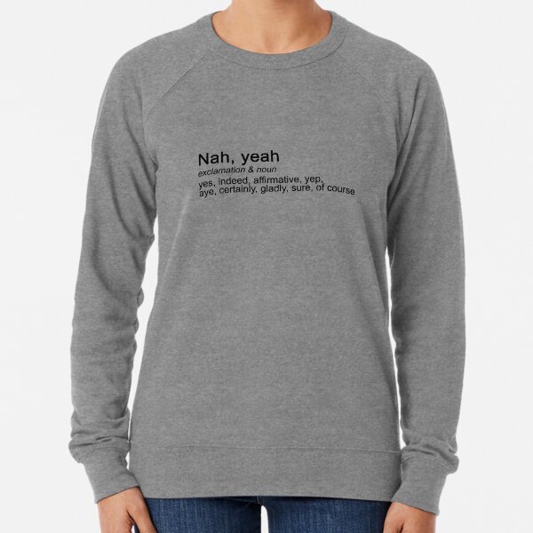 Nah, Yeah Lightweight Sweatshirt
