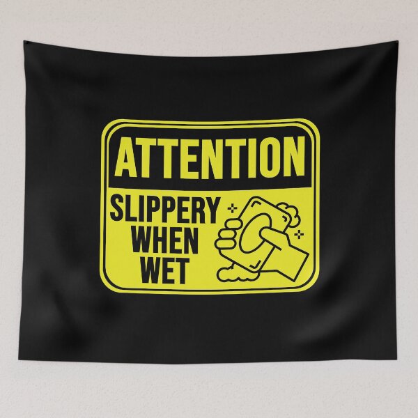 Item preview, Slippery When Wet designed and sold by MarkMySign.