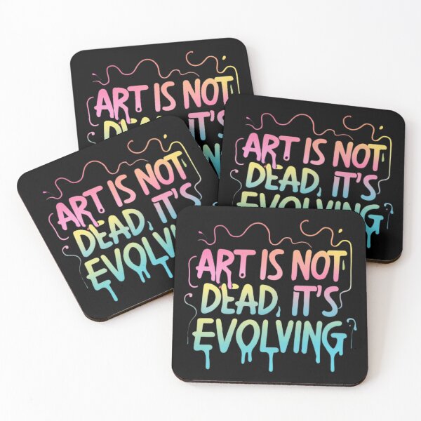 Item preview, Art is Not Dead,It's Evolving designed and sold by MillenniumDrip.
