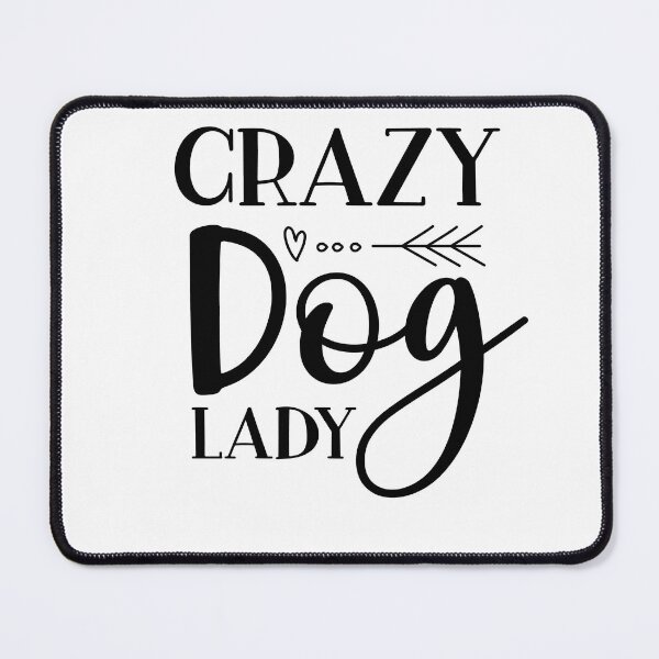 Item preview, Crazy Dog Lady designed and sold by AnimalsDH305.