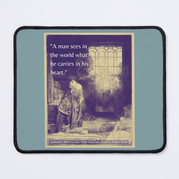 Item preview, Johann Wolfgang von Goethe quote: A man sees in the world what he carries in his heart. designed and sold by artbleed.