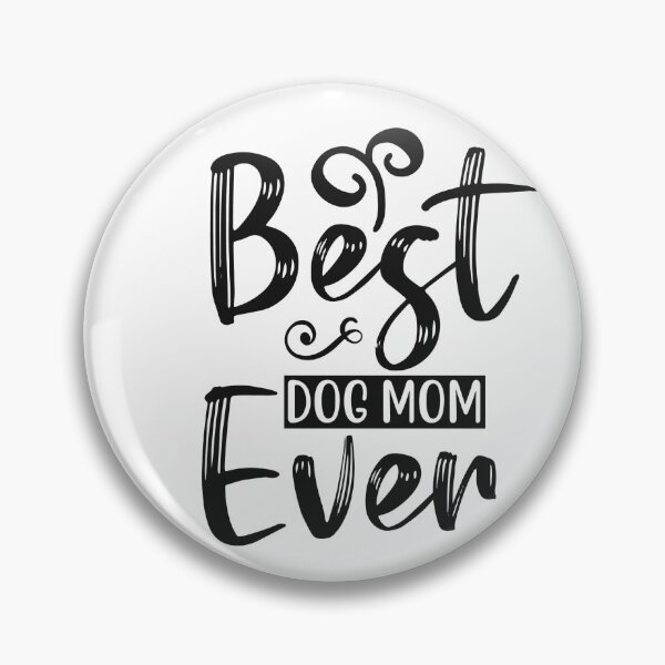 Item preview, Best Dog mom Ever designed and sold by AnimalsDH305.