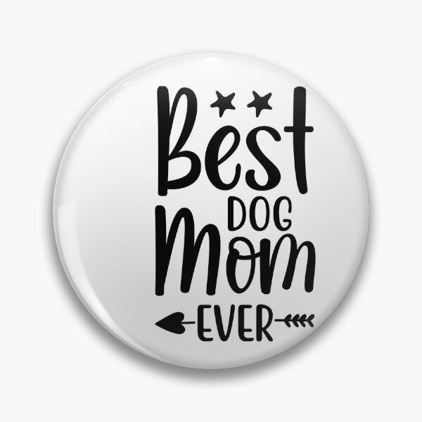 Item preview, Best Dog mom Ever designed and sold by AnimalsDH305.