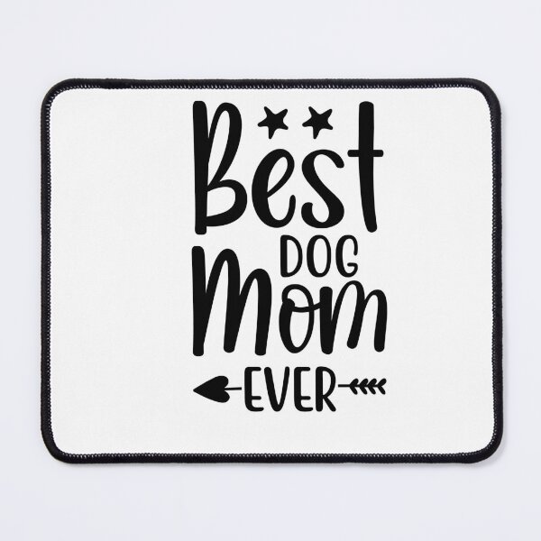 Item preview, Best Dog mom Ever designed and sold by AnimalsDH305.