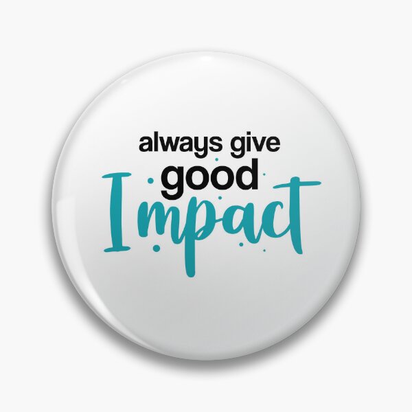 Item preview, Always give good Impact designed and sold by StickerDonArt.