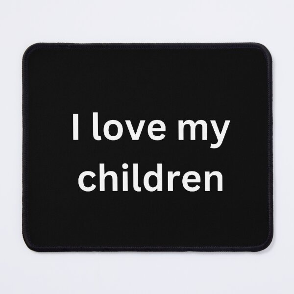 Item preview, I love my children designed and sold by Word Market.