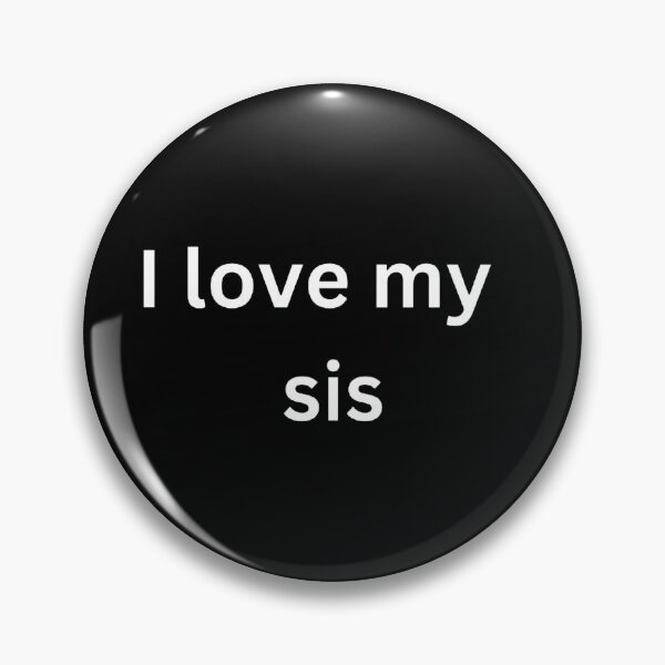 Item preview, I love my sis designed and sold by Word Market.