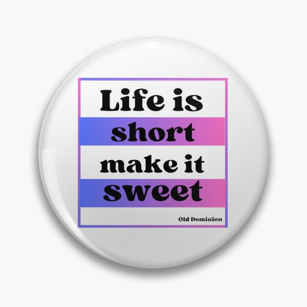 Item preview, Life is short make it sweet (Old Dominon) designed and sold by simpleartpieces.