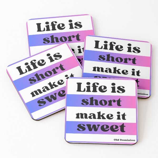 Item preview, Life is short make it sweet (Old Dominon) designed and sold by simpleartpieces.