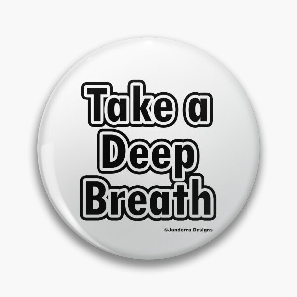Item preview, Take a deep breath designed and sold by JanderraDesigns.
