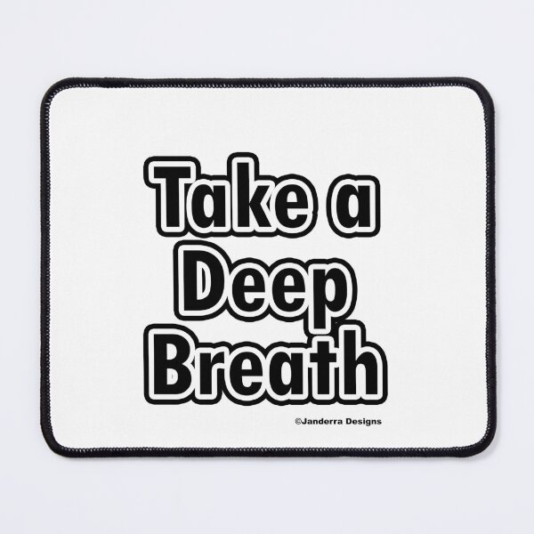 Item preview, Take a deep breath designed and sold by JanderraDesigns.