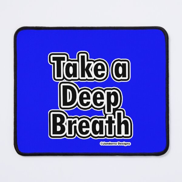 Item preview, Blue Take a deep breath designed and sold by JanderraDesigns.
