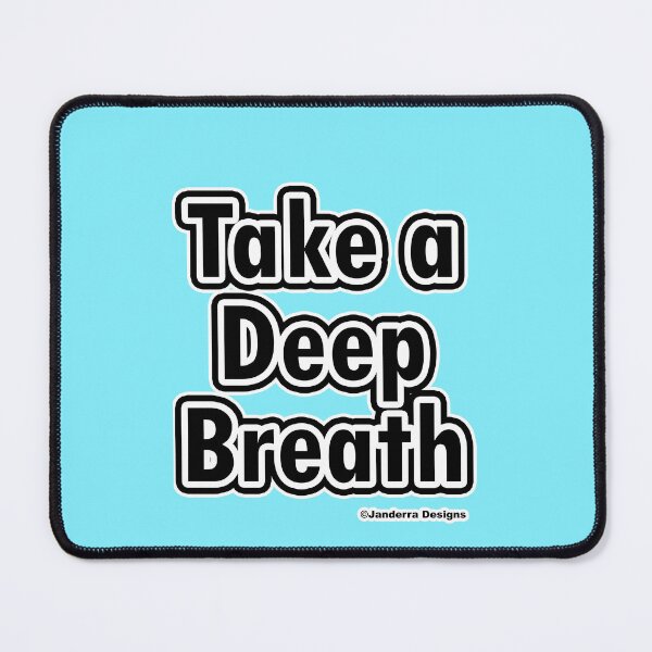 Item preview, Light Blue Take a deep breath designed and sold by JanderraDesigns.