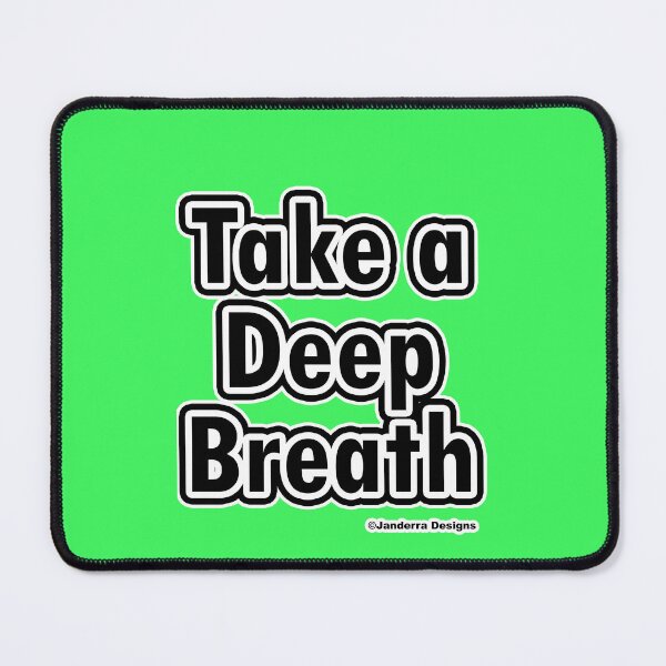 Item preview, Green Take a deep breath designed and sold by JanderraDesigns.