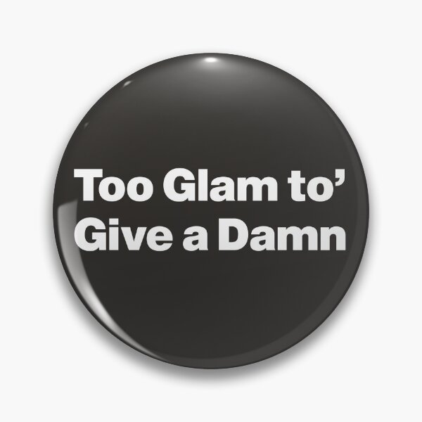 Item preview, Too Glam to Give a Damn designed and sold by nancycrazy.