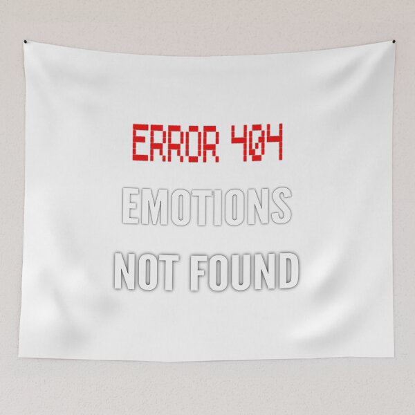 Item preview, Error 404 Emotions Not Found designed and sold by SimpleP.
